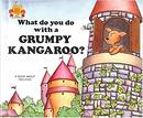 What to You do With a Grumpy Kangaroo?-Jane Belk Moncure