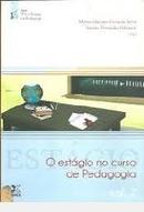 O Estagio no Curso de Pedagogia / Vol. 2-Monica Caetano Vieira da Silva / Sandra Terezinha