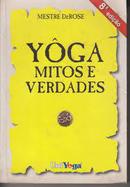 Yoga / Mitos e Verdades-Derose / Mestre