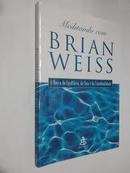 Meditando Com Brian Weiss-Brian L. Weiss