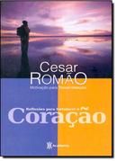 Reflexoes para Fortalecer o Coracao-Cesar Romao