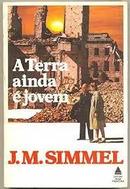 A Terra Ainda e Jovem-J. M. Simmel