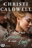 Seduzido Pelo Coracao de uma Lady / Serie Lords Of Honor 1-Christi Caldwell