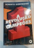 A Revolucao dos Campeoes-Roberto Shinyashiki
