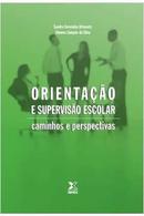Orientacao e Supervisao Escolar / Caminhos e Perspectivas-Sandra Terezinha Urbanetz / Simone Zampier da Sil