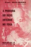 A Procura do Deus Interno no Yoga-Molinero / Yogakrisnanda