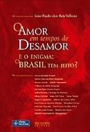 O Amor em Tempos de Desamor e o Enigma o Brasil Tem Jeito-Joao Paulo dos Reis Velloso / Coordenador