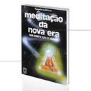 Meditao da Nova Era / Como Encontrar a Paz e a Felicidade-Zaydan Alkimin