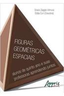 Figuras Geometricas Espaciais-Grace Zaggia Utimura / Edda Curi