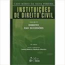 Instituicoes de Direito Civil / Volume 6 / Direito das Sucessoes-Caio Mario da Silva Pereira