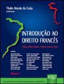 Introduo ao Direito Francs / Volume 1-Thales Morais da Costa / Coordenador