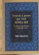 Torne Se a Pessoa Que Voce Sonha Ser-Wes Beavis