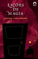 Licoes de Magia / Trilogia Magia ou Loucura 2-Justine Larbalestier