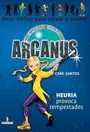 Heuria Provoca Tempestades / Volume 4 / Coleo Arcanus-Care Santos