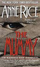The Mummy / or Ramses The Damned-Anne Rice
