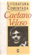 Caetano Veloso / Literatura Comentada-Paulo Franchetti / Alcyr Pcora / Selecao de Text
