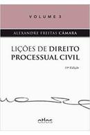 Licoes de Direito Processual Civil / Volume 3-Alexandre Freitas Camara