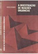 A  Investigaao de Reaoes Organicas  / Serie Textos Basicos de Quimi-Ross Stewart