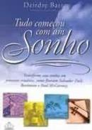 Tudo Comecou Com um Sonho-Deirdre Barret