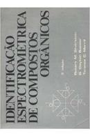 Identificacao Espectometrica de Compostos Organicos-Robert M. Silverstein / G. Clayton Bassler / Tere