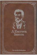 A Escrava Isaura / Colecao Obras Imortais da Nossa Literatura-Bernardo Guimaraes