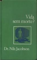 Vida Sem Morte / Parapsicologia-Nils Jacobson