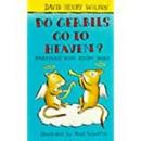 Do Gerbils Go to Heaven?-David Henry Wilson