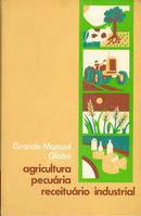 Grande Manual Globo / Agricultura Pecuaria Receituario Industrial / V-Editora Globo