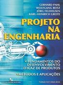 Projeto na Engenharia / Fundamentos do Desenvolvimento Eficaz de Prod-Gerhard Pahl / Wolfgang Beitz / Jorg Feldhusen / 