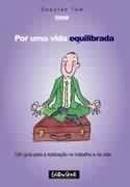 Por uma Vida Equilibrada / um Guia para a Realizao no Trabalho e na-Deborah Tom