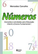 Numeros / Conceitos e Atividades para Educacao Infantil e Ensino Fund-Mercedes Carvalho