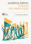 America Latina / Historia de Medio Siglo / 1 / Amrica Del Sur-Pablo Gonzalez Casanova