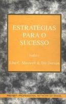 Estrategias para o Sucesso / Coleo Pro Net-John C. Maxwell / Jim Dornan