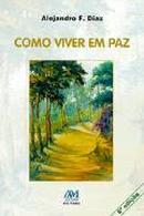 Como Viver em Paz-Alejandro F. Diaz