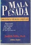 Mala Pesada / Como Tornar a Vida Menos Complicada-Judith Sills