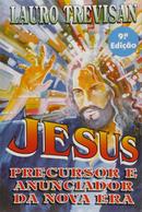 Jesus Precursor e Anunciador da Nova Era-Lauro Trevisan