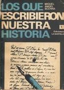 Los Que Escribieron Nuestra Historia-Miguel Angel Scenna