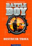 Destruir Troia / Serie Battle Boy 1-Charlie Carter
