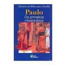 Paulo / os Primeiros Missionarios / Historias da Biblia para a Famili-Anne de Graaf / Texto
