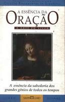 A Essencia da Orao / Coleo Pensamentos de Sabedoria-Editora Martin Claret