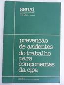 Preveno de Acidentes do Trabalho para Componentes da Cipa-Editora Senai