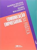 Comunicacao Esmpresarial na Pratica-Sandra Helena Terciotti / Isabel Macarenco