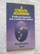 A Conduta Aquariana / a Vida em Harmonia Com a Ordem do Universo-Marcio Bontempo