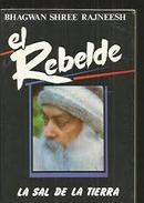 El Rebelde / La Sal de La Tierra-Osho / Bhagwan Shree Rajneesh