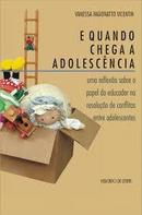 E Quando Chega a Adolescencia-Vanessa Fagionatto Vicentin