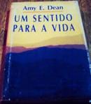 Um Sentido para a Vida-Amy E. Dean