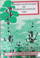 Manejo Sustentado de Florestas Nativas 1987-Gert Roland Fischer