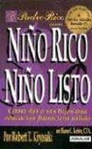 Nino Rico Nino Listo / Como Dar a Sus Hijos Una Educacion Financiera -Robert T. Kiyosaki / Sharon L. Lechter