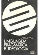 Linguagem Pragmatica e Ideologia-Carlos Vogt