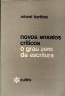 Novo Ensaios Criticos / o Grau Zero da Escritura-Roland Barthes